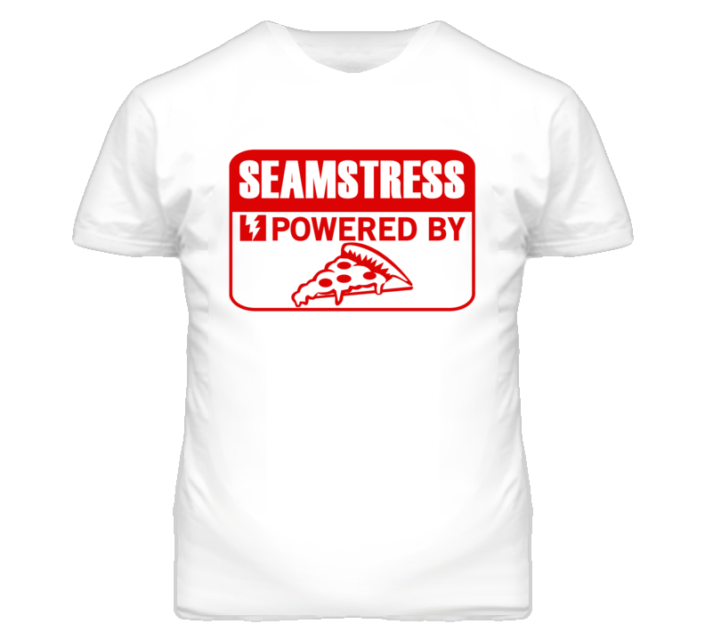 Seamstress Powered By Pizza Occupation T Shirt