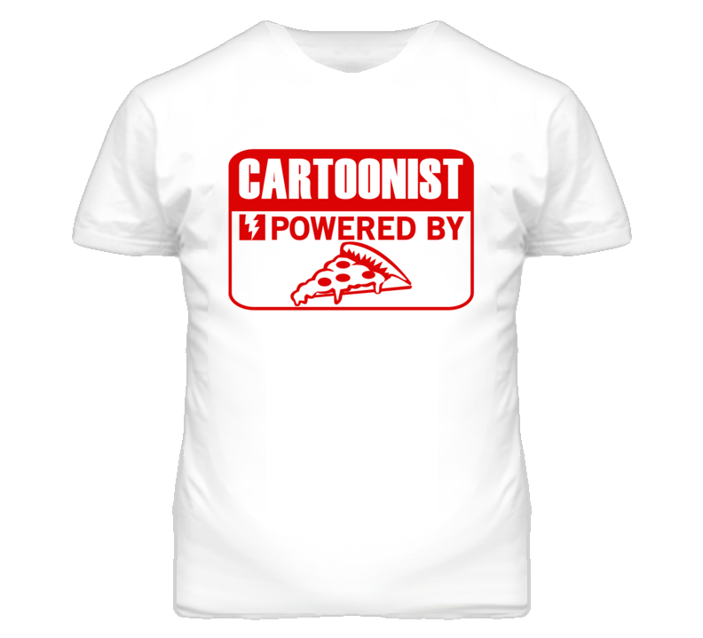 Cartoonist Powered By Pizza Occupation T Shirt