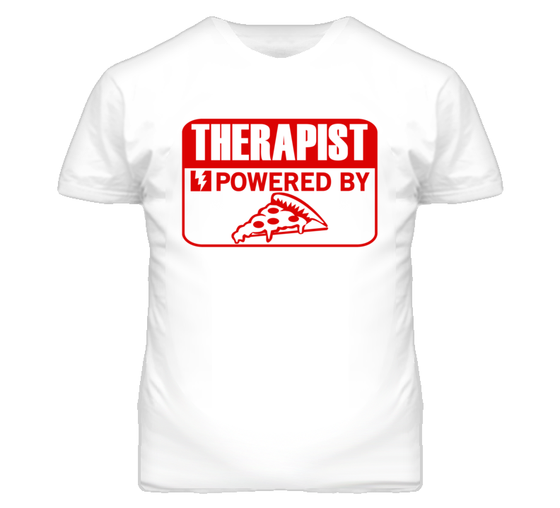 Therapist Powered By Pizza Occupation T Shirt