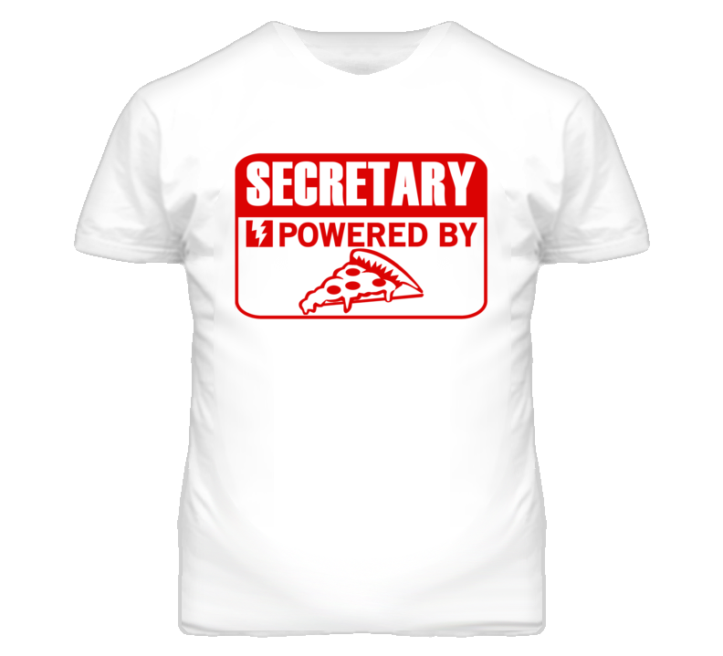 Secretary Powered By Pizza Occupation T Shirt Secretary Powered By Pizza Occupation T Shirt