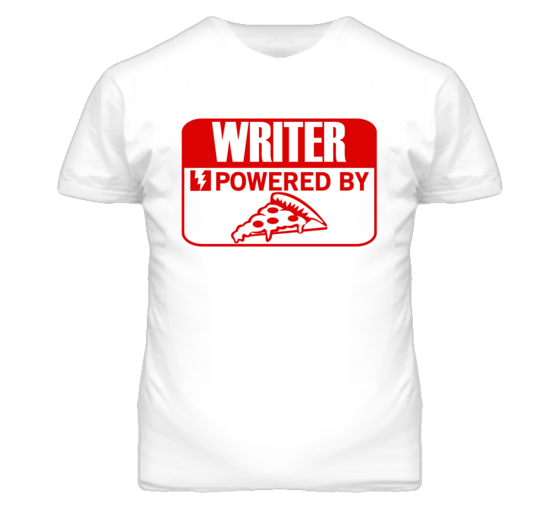 Writer Powered By Pizza Occupation T Shirt