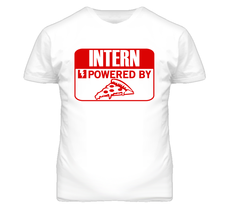 Intern Powered By Pizza Occupation T Shirt Intern Powered By Pizza Occupation T Shirt
