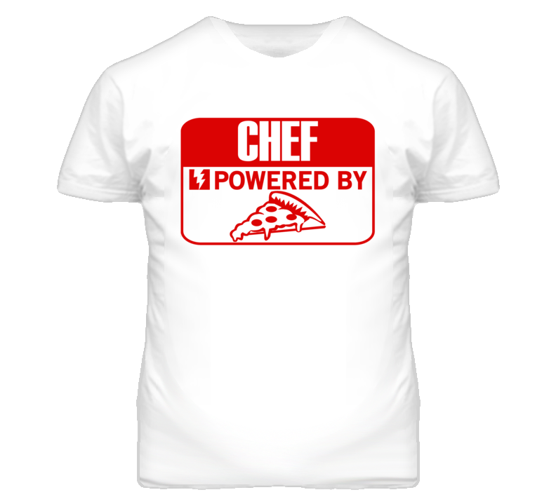 Chef Powered By Pizza Occupation T Shirt Chef Powered By Pizza Occupation T Shirt