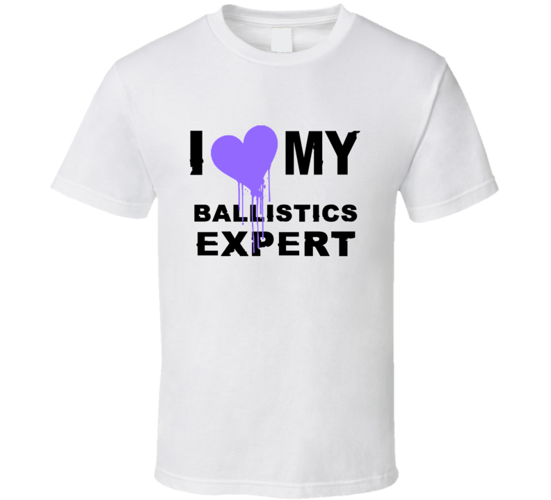 Ballistics Expert I Heart My Occupation T Shirts Ballistics Expert I Heart My Occupation T Shirts
