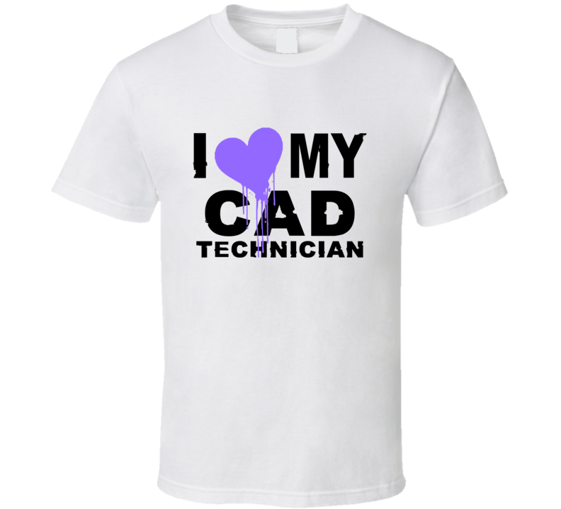 CAD Technician I Heart My Occupation T Shirts CAD Technician I Heart My Occupation T Shirts