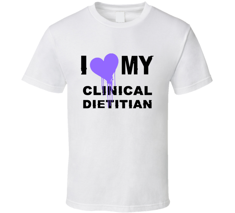 Clinical Dietitian I Heart My Occupation T Shirts