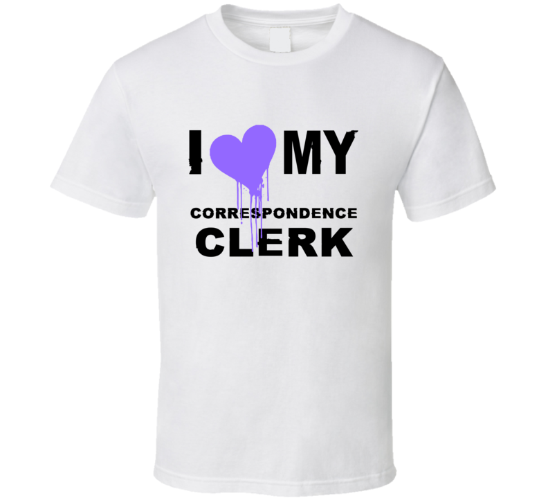 Correspondence Clerk I Heart My Occupation T Shirts