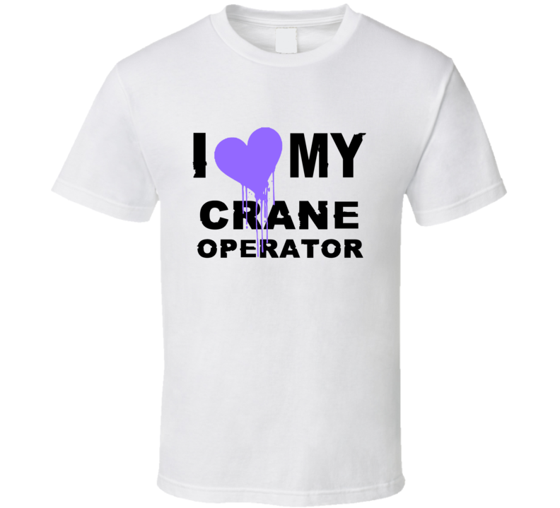 Crane Operator I Heart My Occupation T Shirts