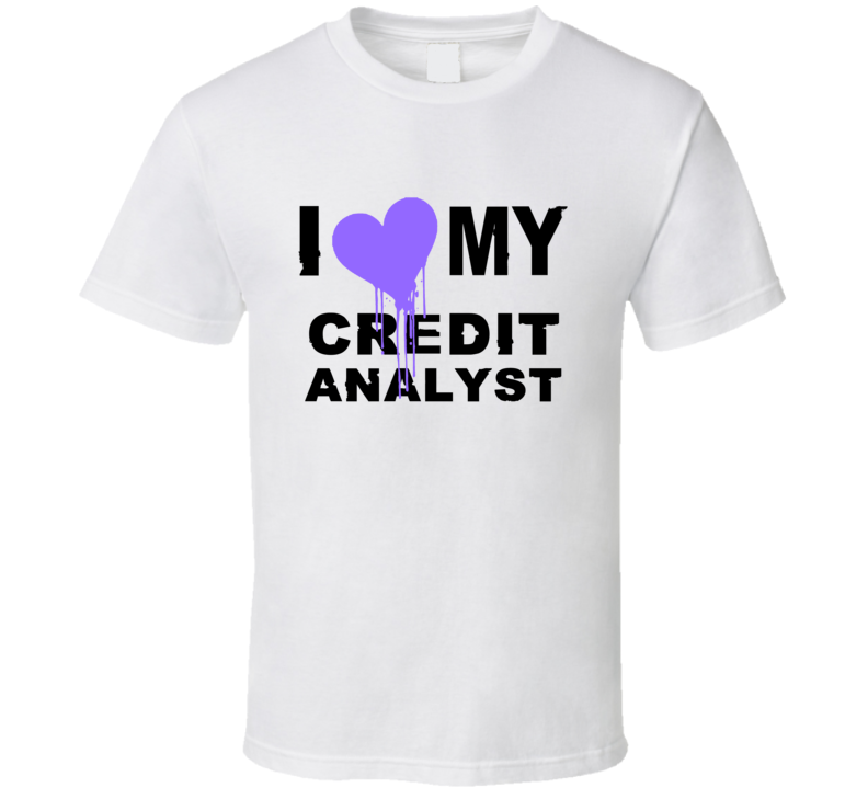 Credit Analyst I Heart My Occupation T Shirts