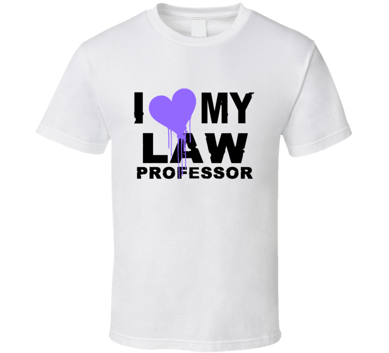 Law Professor I Heart My Occupation T Shirts