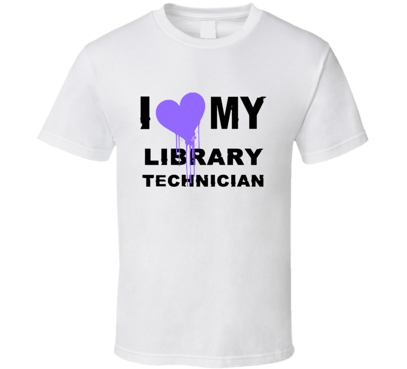 Library Technician I Heart My Occupation T Shirts