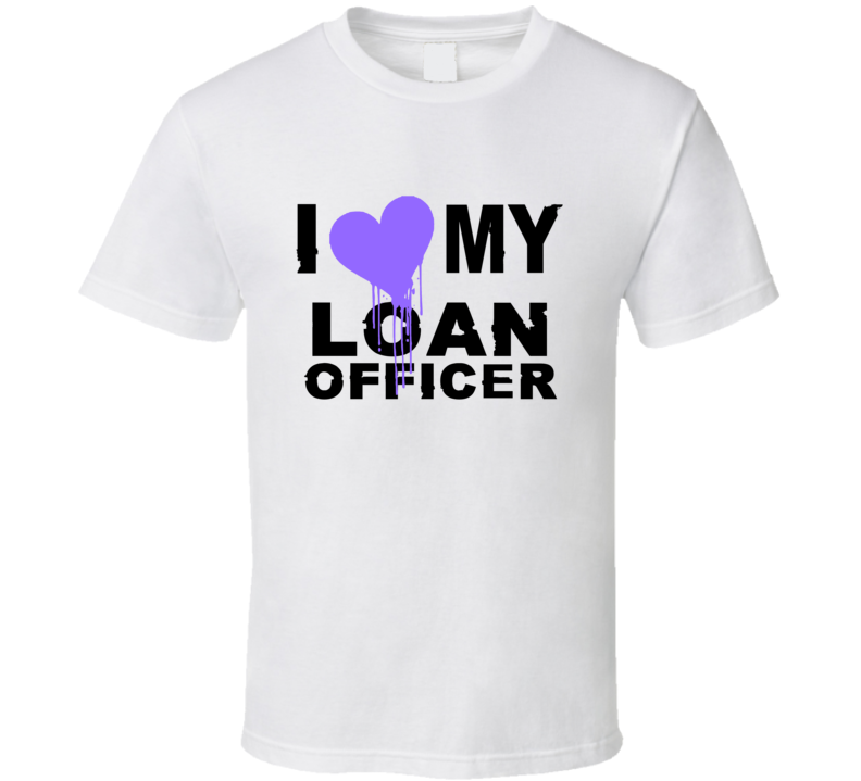 Loan Officer I Heart My Occupation T Shirts