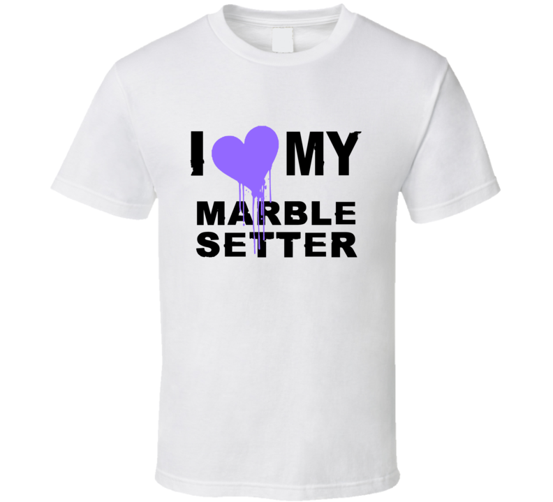 Marble Setter I Heart My Occupation T Shirts