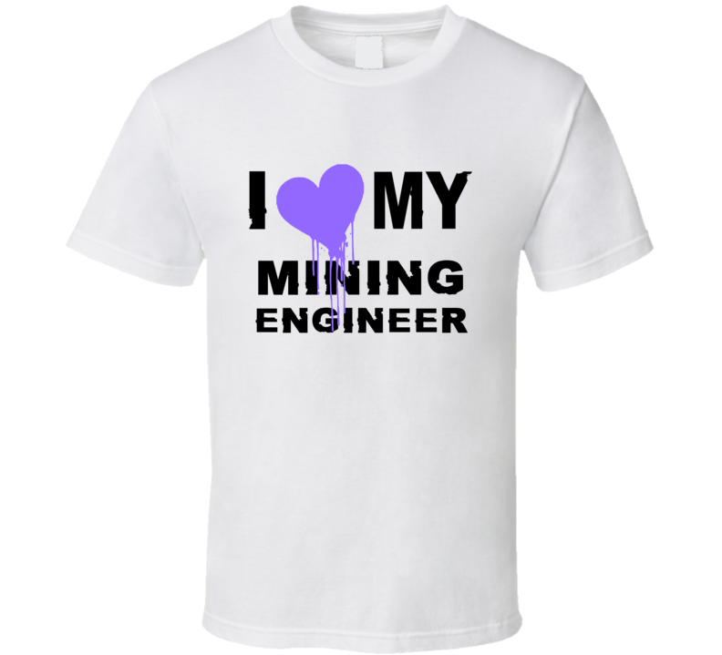 Mining Engineer I Heart My Occupation T Shirts