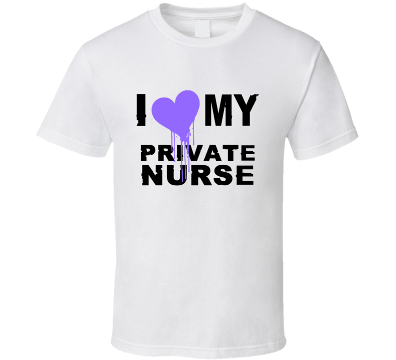 Private Nurse I Heart My Occupation T Shirts