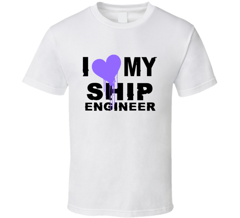 Ship Engineer I Heart My Occupation T Shirts