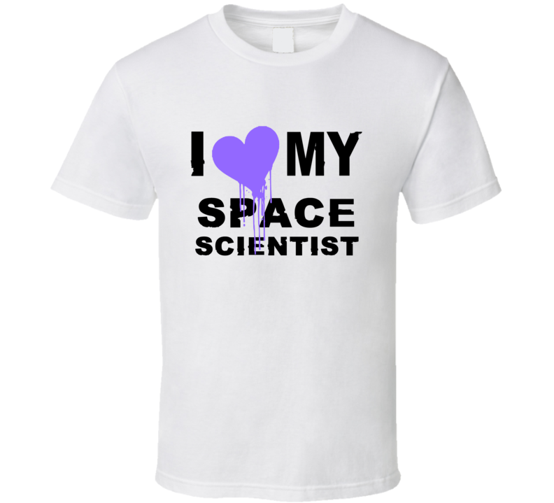 Space Scientist I Heart My Occupation T Shirts