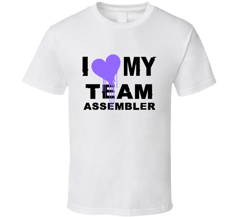 Team Assembler I Heart My Occupation T Shirts