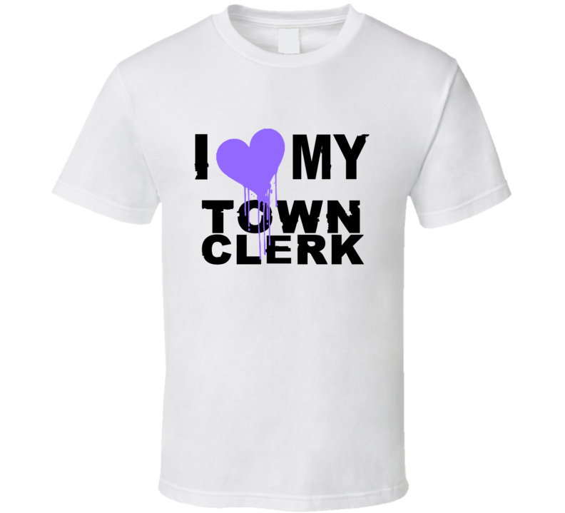 Town Clerk I Heart My Occupation T Shirts