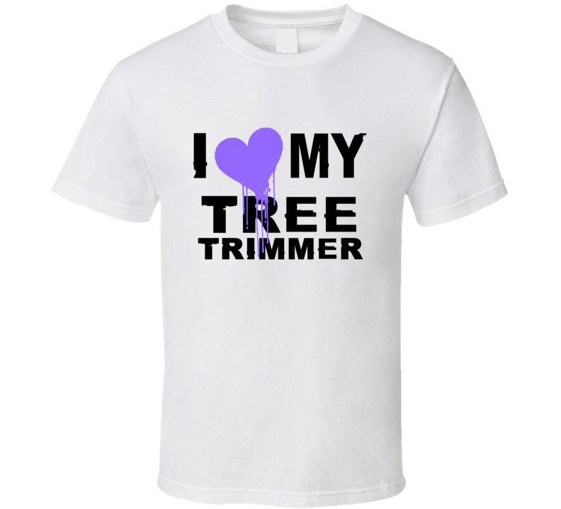 Tree Trimmer I Heart My Occupation T Shirts