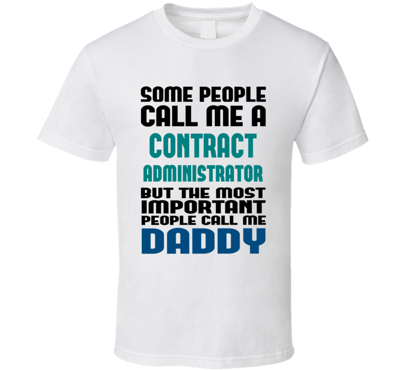 Contract Administrator Some People Call Me Occupation T Shirt