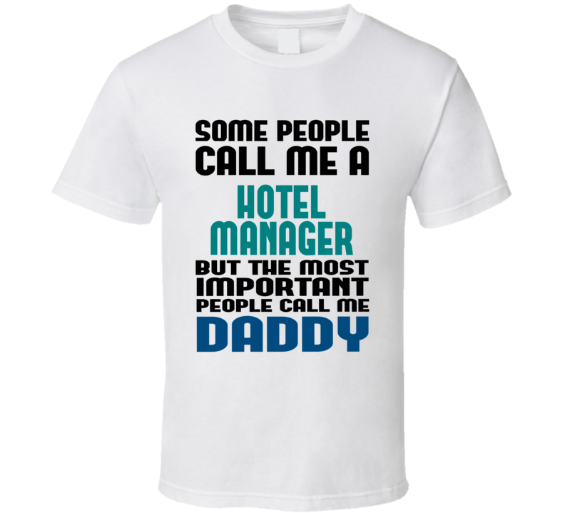 Hotel Manager Some People Call Me Occupation T Shirt Hotel Manager Some People Call Me Occupation T Shirt