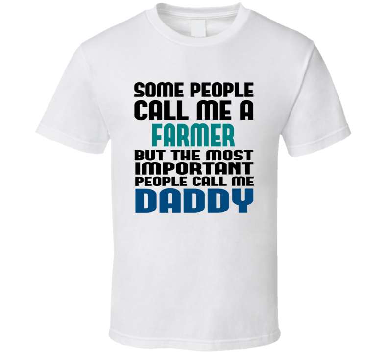 Farmer Some People Call Me Occupation T Shirt Farmer Some People Call Me Occupation T Shirt