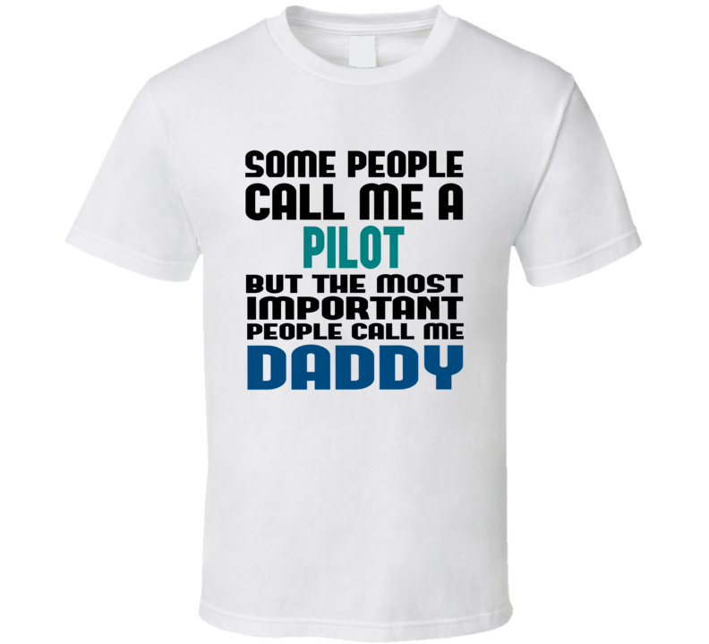 Pilot Some People Call Me Occupation T Shirt Pilot Some People Call Me Occupation T Shirt