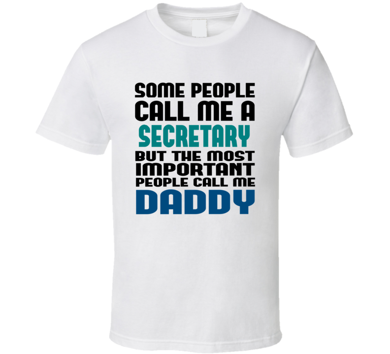 Secretary Some People Call Me Occupation T Shirt Secretary Some People Call Me Occupation T Shirt