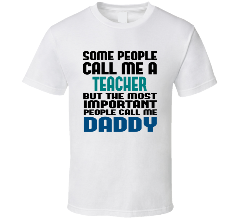 Teacher Some People Call Me Occupation T Shirt Teacher Some People Call Me Occupation T Shirt
