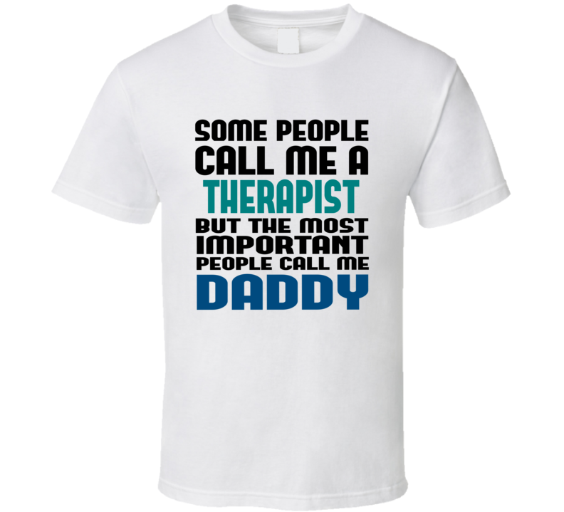Therapist Some People Call Me Occupation T Shirt Therapist Some People Call Me Occupation T Shirt
