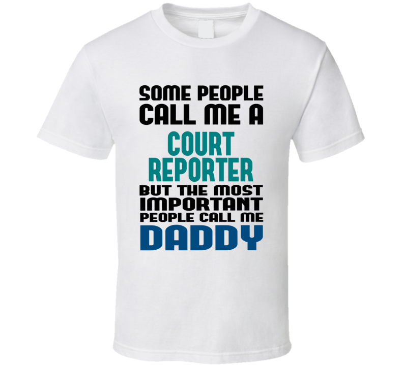 Court Reporter Some People Call Me Occupation T Shirt Court Reporter Some People Call Me Occupation T Shirt