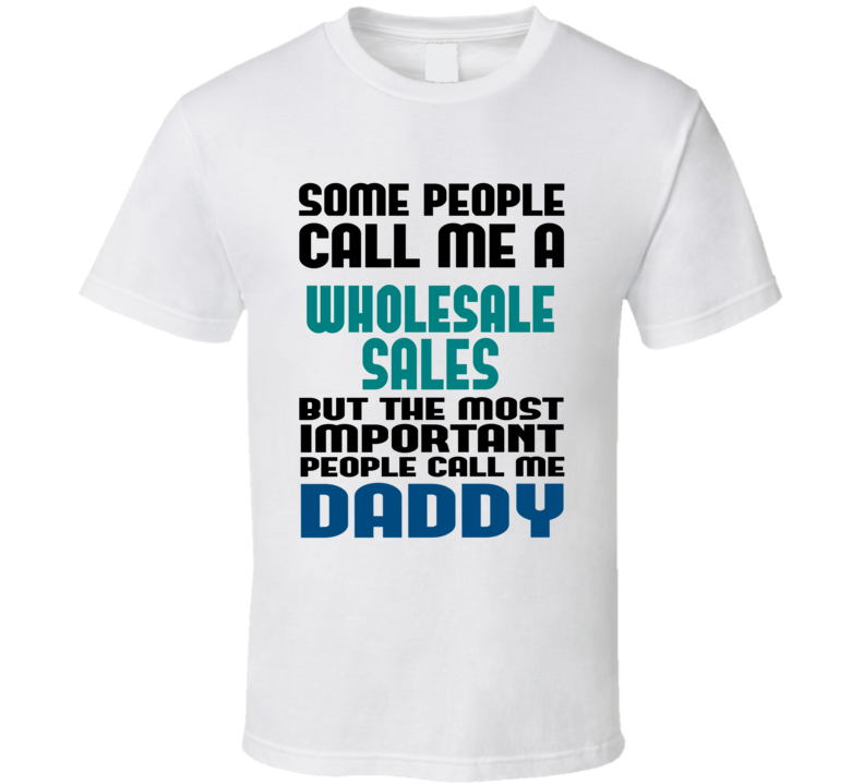 Wholesale Sales Some People Call Me Occupation T Shirt Wholesale Sales Some People Call Me Occupation T Shirt