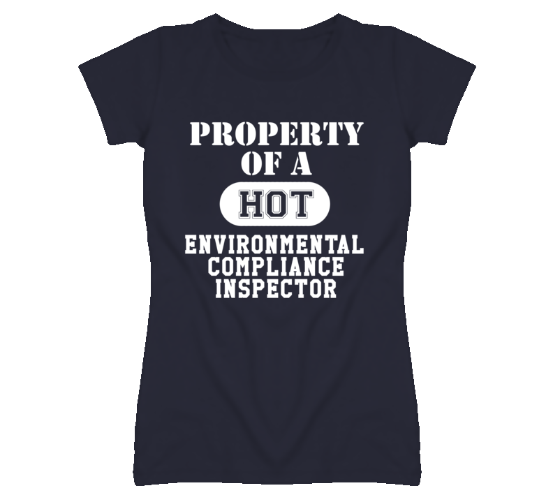 Property Of A Hot Environmental Compliance Inspector Funny Job T Shirt