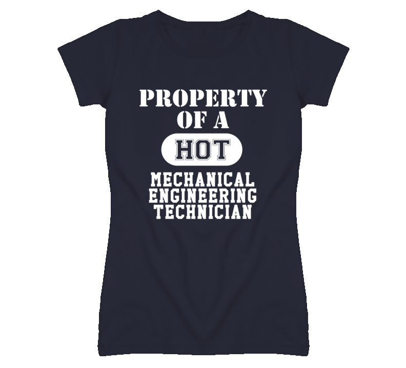 Property Of A Hot Mechanical Engineering Technician Funny Job T Shirt Property Of A Hot Mechanical Engineering Technician Funny Job T Shirt