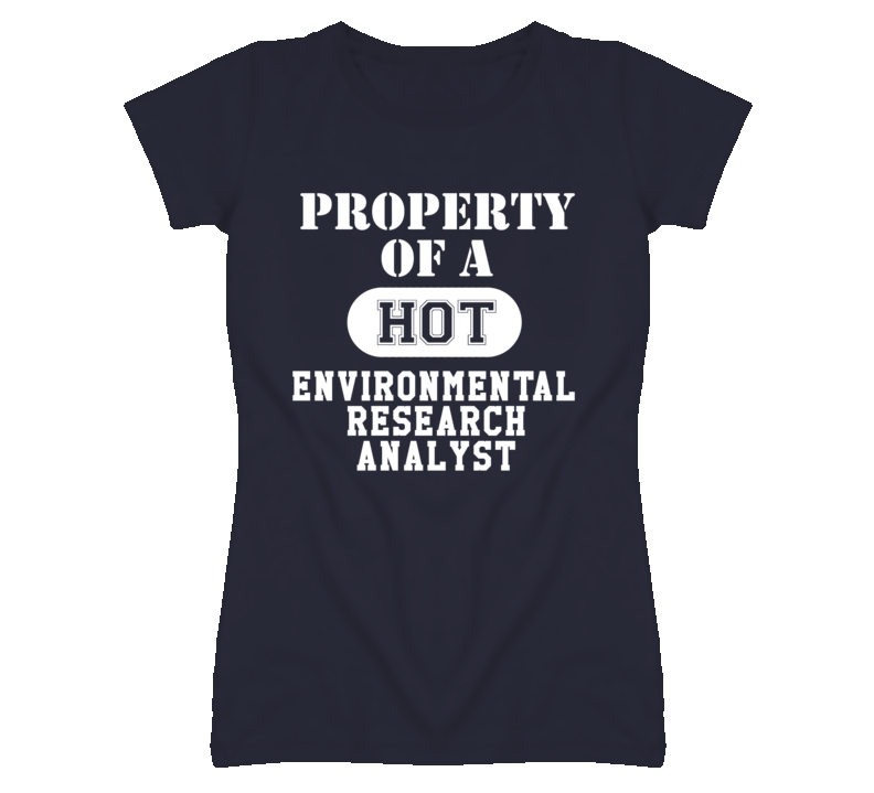 Property Of A Hot Environmental Research Analyst Funny Job T Shirt Property Of A Hot Environmental Research Analyst Funny Job T Shirt