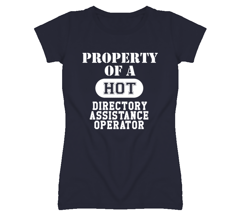 Property Of A Hot Directory Assistance Operator Funny Job T Shirt Property Of A Hot Directory Assistance Operator Funny Job T Shirt