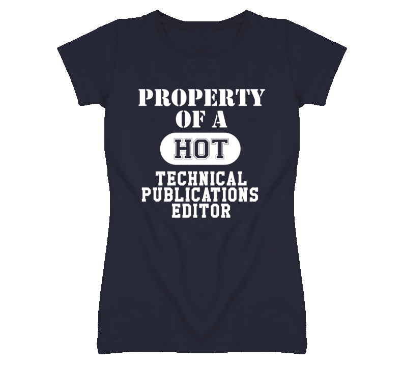 Property Of A Hot Technical Publications Editor Funny Job T Shirt Property Of A Hot Technical Publications Editor Funny Job T Shirt