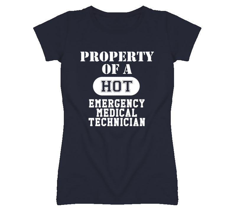 Property Of A Hot Emergency Medical Technician Funny Job T Shirt