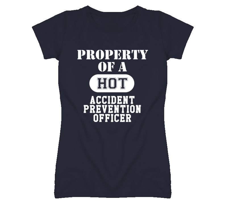 Property Of A Hot Accident Prevention Officer Funny Job T Shirt