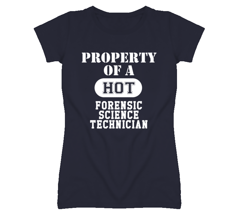 Property Of A Hot Forensic Science Technician Funny Job T Shirt