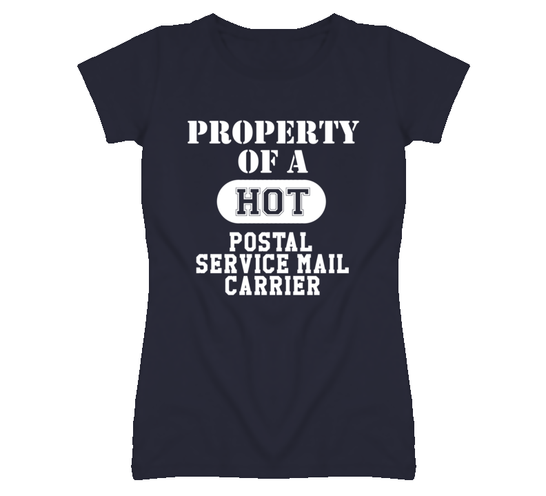 Property Of A Hot Postal Service Mail Carrier Funny Job T Shirt