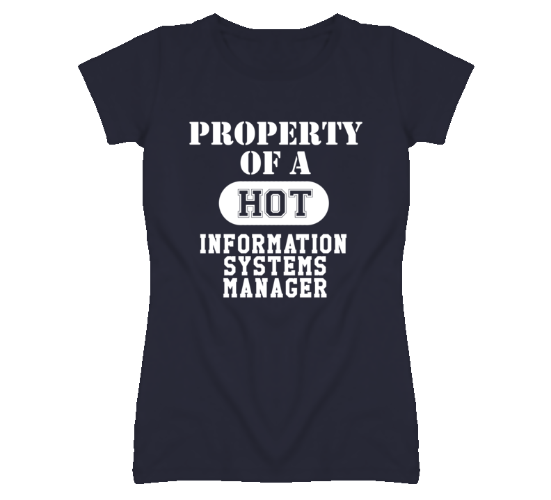 Property Of A Hot Information Systems Manager Funny Job T Shirt