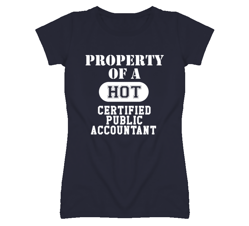 Property Of A Hot Certified Public Accountant Funny Job T Shirt