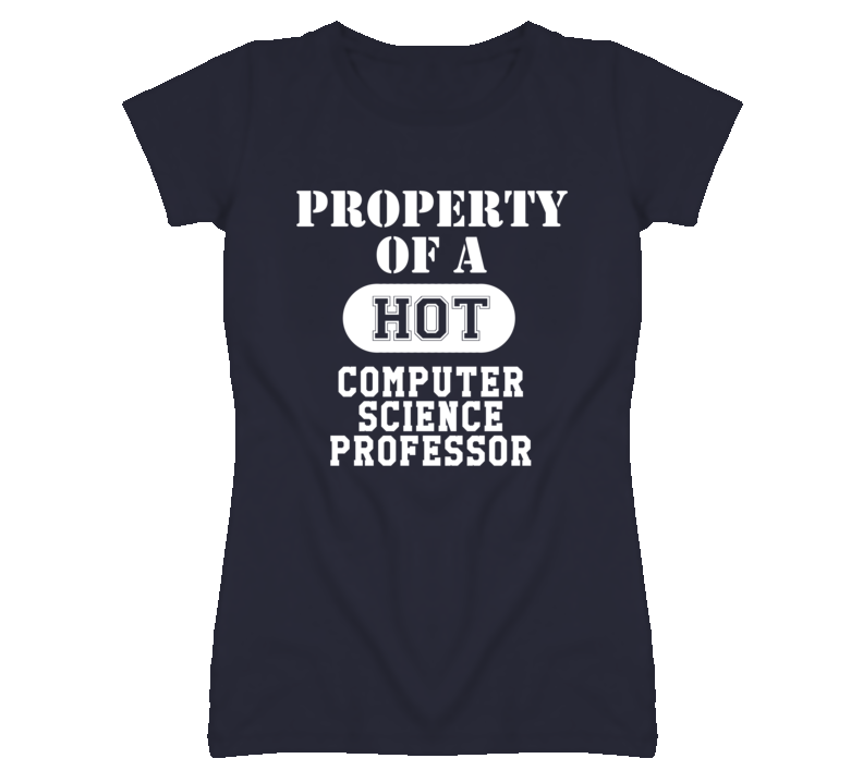 Property Of A Hot Computer Science Professor Funny Job T Shirt