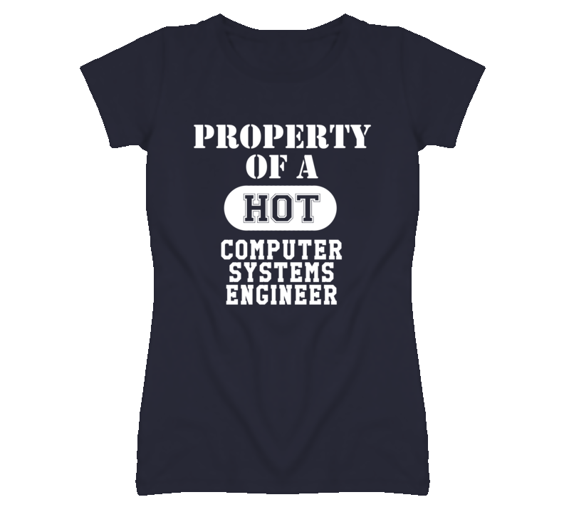 Property Of A Hot Computer Systems Engineer Funny Job T Shirt