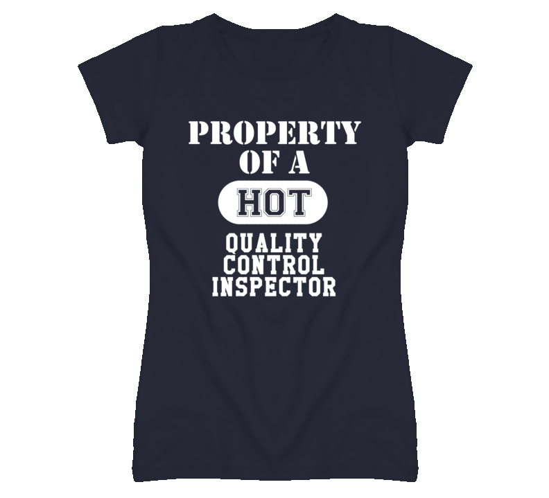 Property Of A Hot Quality Control Inspector Funny Job T Shirt
