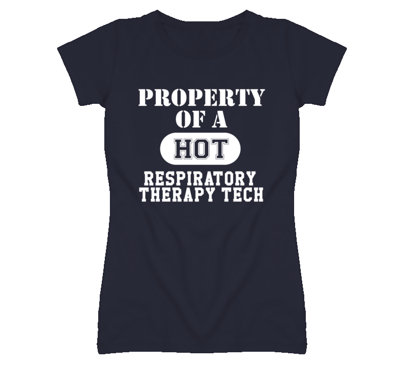 Property Of A Hot Respiratory Therapy Tech Funny Job T Shirt