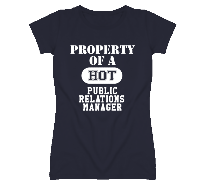Property Of A Hot Public Relations Manager Funny Job T Shirt