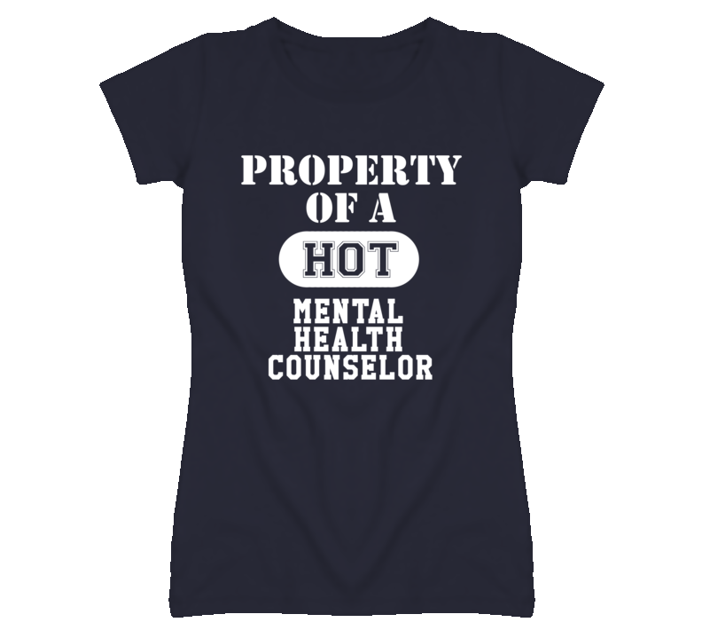 Property Of A Hot Mental Health Counselor Funny Job T Shirt